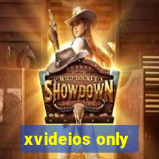 xvideios only